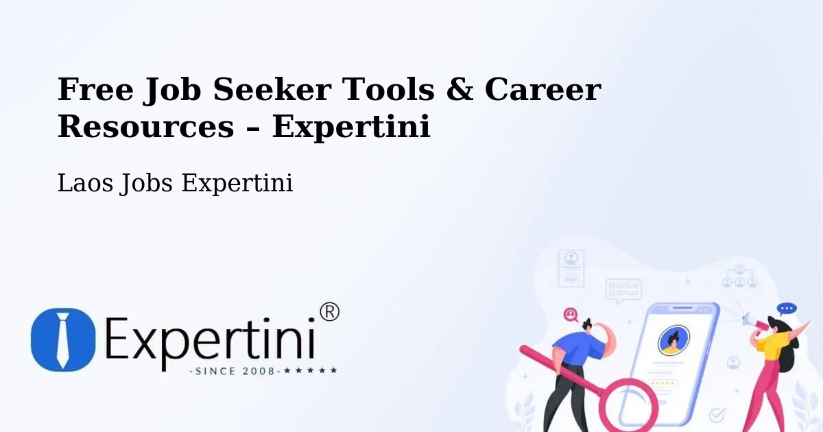 Free Job Seeker Tools & Career Resources – Muang Pakxé - Muang Pakxé, Laos Jobs Expertini